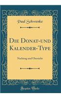 Die Donat-Und Kalender-Type: Nachtrag Und Ã?bersicht (Classic Reprint): Nachtrag Und Ã?bersicht (Classic Reprint)