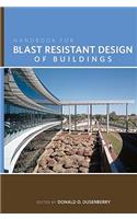 Handbook for Blast Resistant Design of Buildings