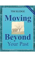 Moving Beyond Your Past Facilitator's Guide