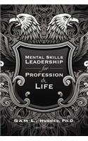Mental Skills Leadership for Profession and Life
