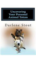 Uncovering Your Personal Animal Totem