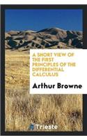 Short View of the First Principles of the Differential Calculus