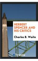 Herbert Spencer and His Critics