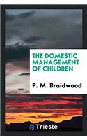 The Domestic Management of Children