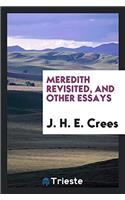 MEREDITH REVISITED, AND OTHER ESSAYS