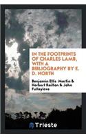 In the Footprints of Charles Lamb, with a Bibliography by E. D. North