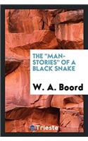 Man-Stories of a Black Snake