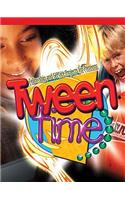 Tween Time