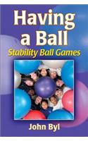 Having a Ball: Stability Ball Games