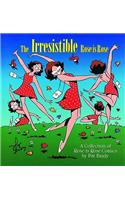 The Irresistible Rose Is Rose