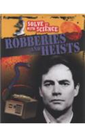 Solve It With Science: Robberies and Heists