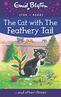 The Cat with the Feathery Tail: (Enid Blyton: Star Reads Series 8)