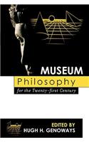 Museum Philosophy for the Twenty-First Century