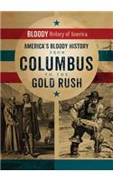 America's Bloody History from Columbus to the Gold Rush