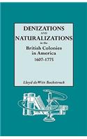 Denizations and Naturalizations in the British Colonies in America, 1607-1775