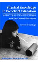 Physical Knowledge in Preschool Education: Implications of Piaget's Theory