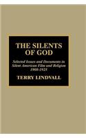 Silents of God: Selected Issues and Documents in Silent American Film and Religion, 1908-1925