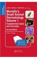 Moriello's Small Animal Dermatology Volume 1, Fundamental Cases and Concepts