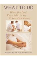 What to Do When You Don't Know What to Say to Your Own Family