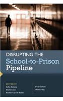 Disrupting the School-To-Prison Pipeline