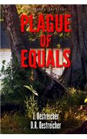 Plague of Equals