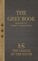 The Grey Book: Blueprint for Southern Independence