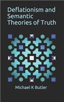 Deflationism and Semantic Theories of Truth