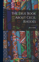 True Book About Cecil Rhodes