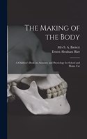 Making of the Body [electronic Resource]