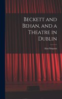 Beckett and Behan, and a Theatre in Dublin