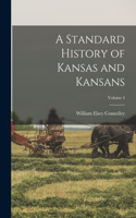 Standard History of Kansas and Kansans; Volume 4