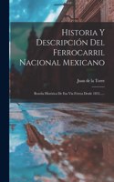 Historia Y Descripción Del Ferrocarril Nacional Mexicano: Reseña Histórica De Esa Via Férrea Desde 1853......