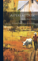 Asters at Dusk; the Smelser Family in America, by Polly Pollock.