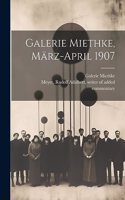 Galerie Miethke, Ma¨rz-April 1907
