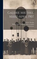 Galerie Miethke, März-April 1907