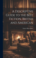 Descriptive Guide to the Best Fiction, British and American