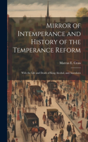 Mirror of Intemperance and History of the Temperance Reform