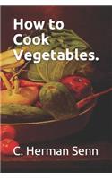 How to Cook Vegetables.