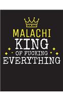 MALACHI - King Of Fucking Everything: Blank Quote Composition Notebook College Ruled Name Personalized for Men. Writing Accessories and gift for dad, husband, boyfriend, son, brother, gr