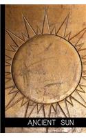 Ancient sun: small lined SUN Notebook / Travel Journal to write in (6'' x 9'') 120 pages