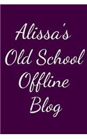 Alissa's Old School Offline Blog