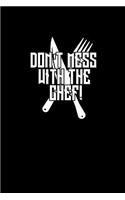 Don't mess with the chef!: Notebook - Journal - Diary - 110 Lined pages