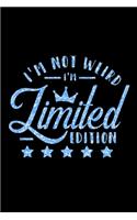 I'm Not Weird I'm Limited Edition