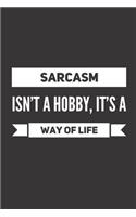 Sarcasm isn´t a hobby, it´s a way of life: (Sarcasm Funny Humorous Sarcastic)
