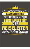 Sehr Geehrte Damen Und Herren Bitte Erheben Sie Sich Seine Majestät Der Reiseleiter Betritt Den Raum