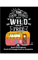All Good Things Are Wild and Free