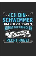 Ich Bin Schwimmer Um Zeit Zu Sparen Nehmen Wir Einfach an Dass Ich Immer Recht Habe!: Notizbuch, Notizblock, Geburtstag Geschenk Buch Mit 110 Linierten Seiten