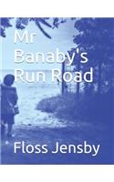 MR Banaby's Run Road