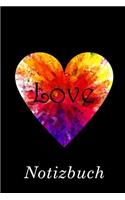 Love Notizbuch: - Notizbuch Mit 110 Linierten Seiten - Format 6x9 Din A5 - Soft Cover Matt -
