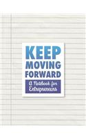 Keep Moving Forward - A Notebook for Entrepreneurs: A Journal, Goal Planner, and Animation Flipbook(13 Texture)